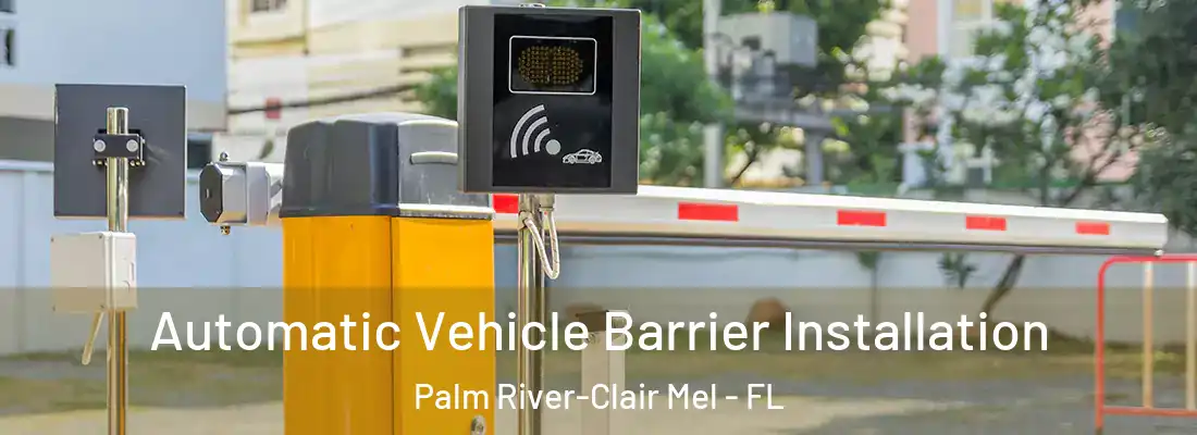  Automatic Vehicle Barrier Installation Palm River-Clair Mel - FL