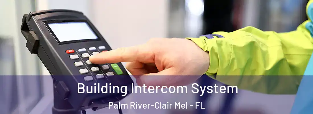  Building Intercom System Palm River-Clair Mel - FL
