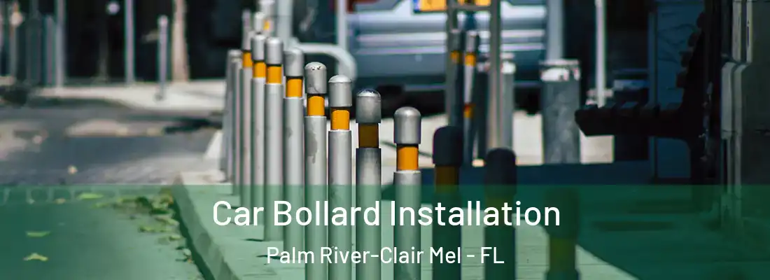  Car Bollard Installation Palm River-Clair Mel - FL
