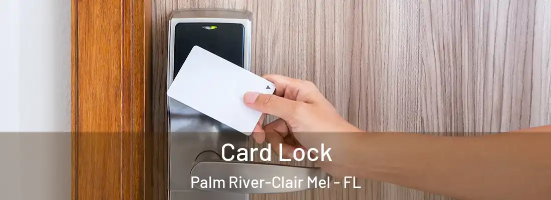  Card Lock Palm River-Clair Mel - FL