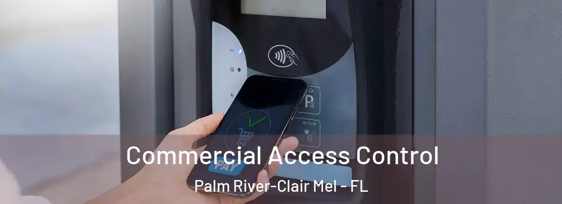  Commercial Access Control Palm River-Clair Mel - FL