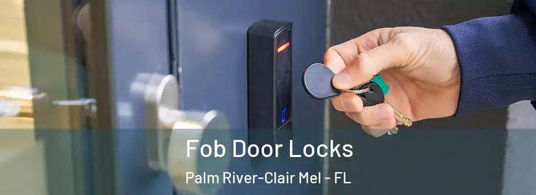 Fob Door Locks Palm River-Clair Mel - FL