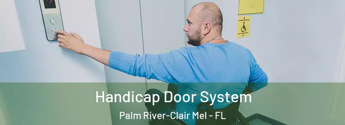  Handicap Door System Palm River-Clair Mel - FL