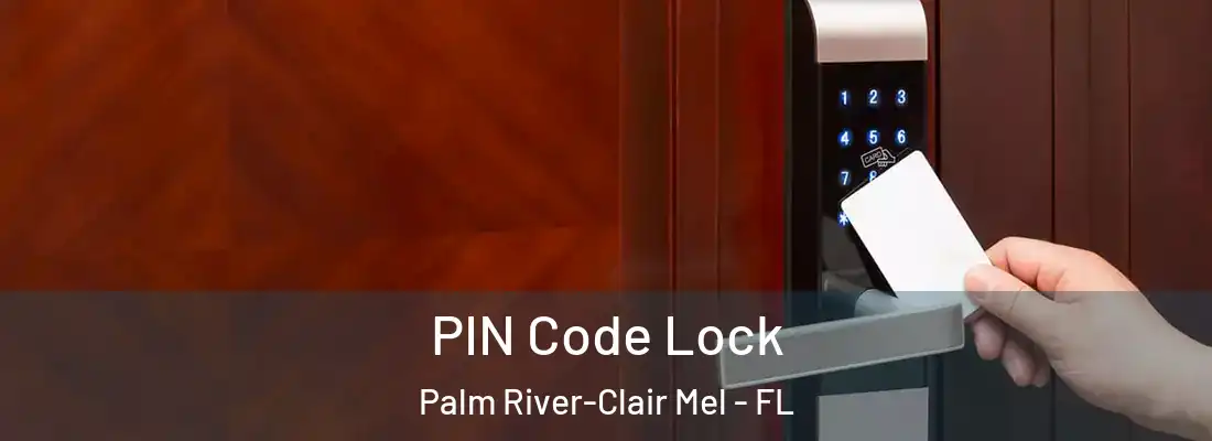  PIN Code Lock Palm River-Clair Mel - FL