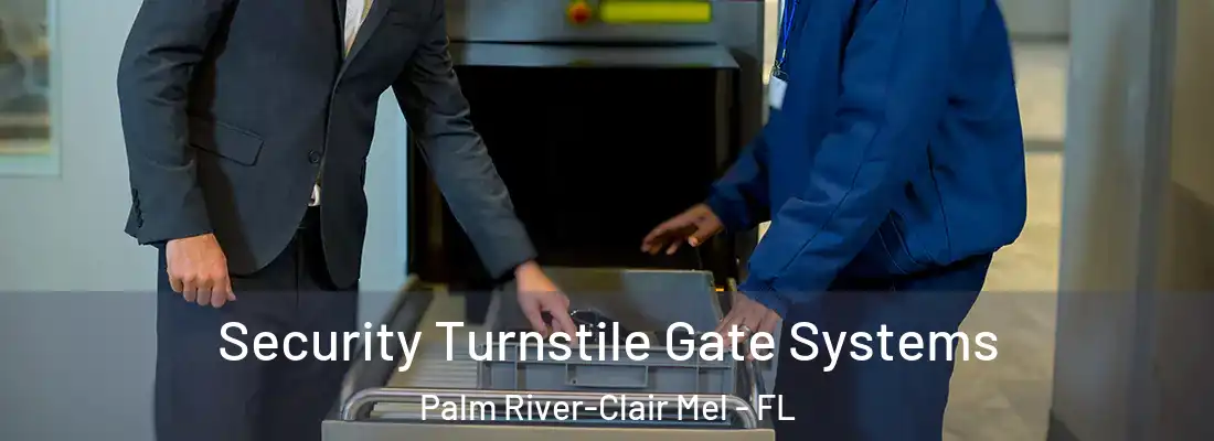  Security Turnstile Gate Systems Palm River-Clair Mel - FL