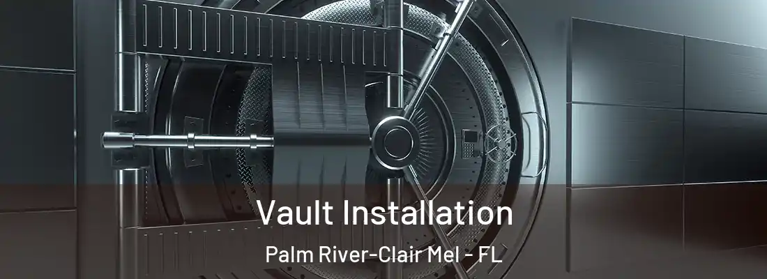 Vault Installation Palm River-Clair Mel - FL